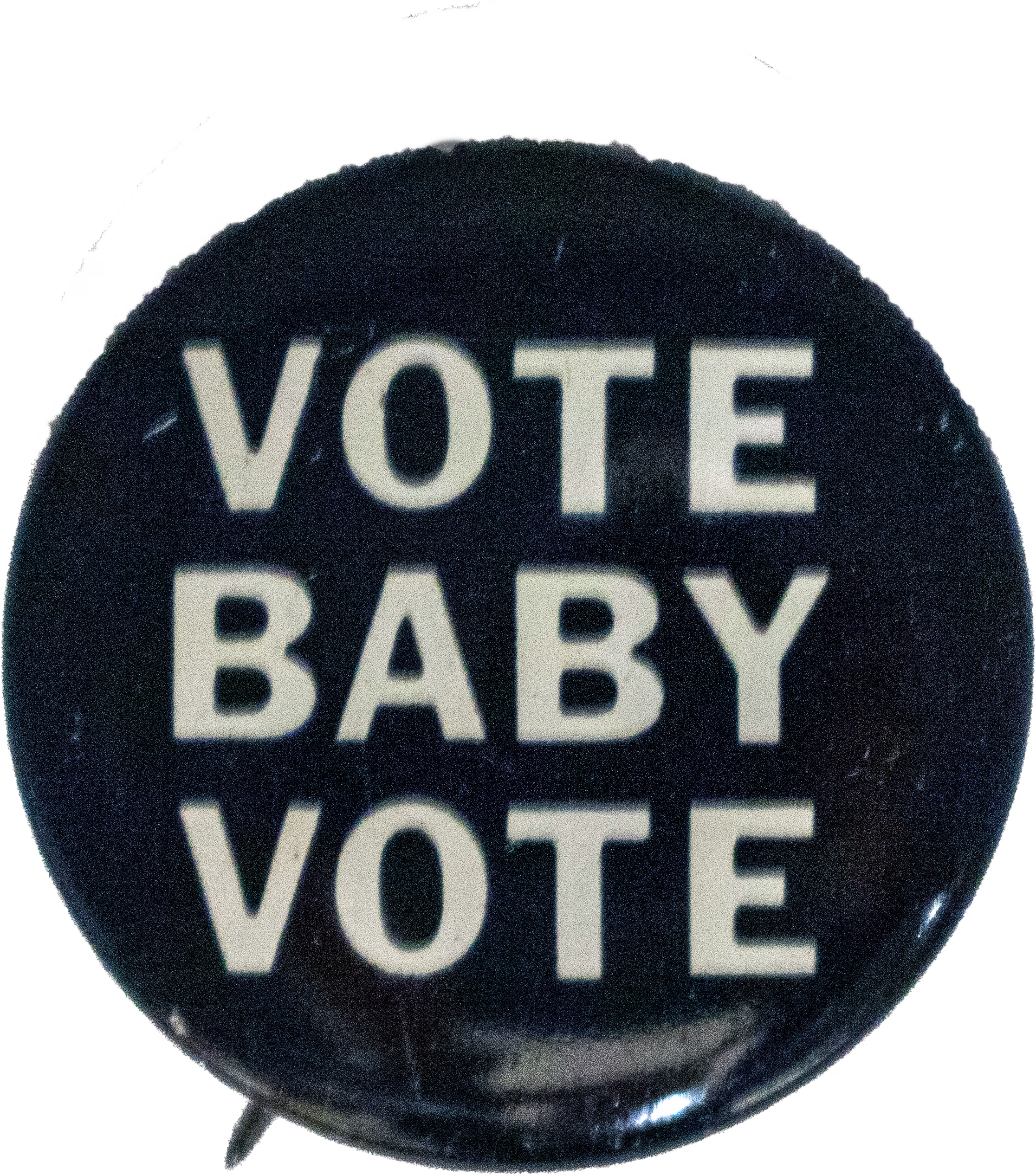 A round, black pin-back button from our Collection Highlights, featuring the words VOTE BABY VOTE printed in bold, white uppercase letters.